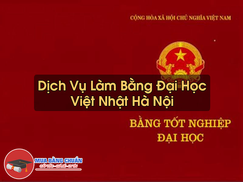 Làm Bằng Đại Học Việt Nhật Hà Nội