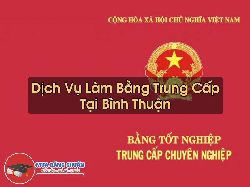 Lam Bang Trung Cap Tai Binh Thuan