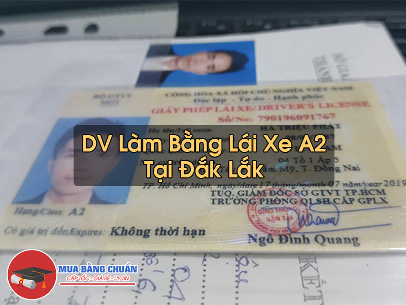 Lam Bang Lai Xe A2 Tai Dak Lak